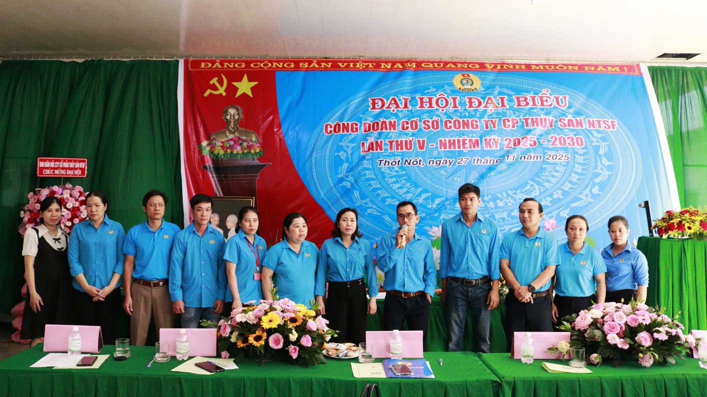 Ông Nguyễn Xuân Cảnh tái đắc cử Chủ tịch Công đoàn Công ty Thủy sản NTSF