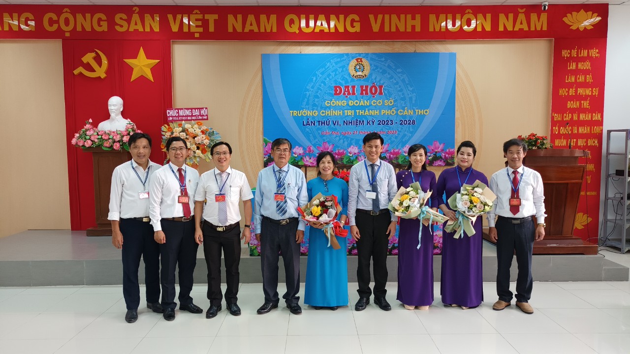 Trường Chính trị thành phố Cần Thơ tổ chức Đại hội Công đoàn cơ sở lần thứ VI, nhiệm kỳ 2023 - 2028