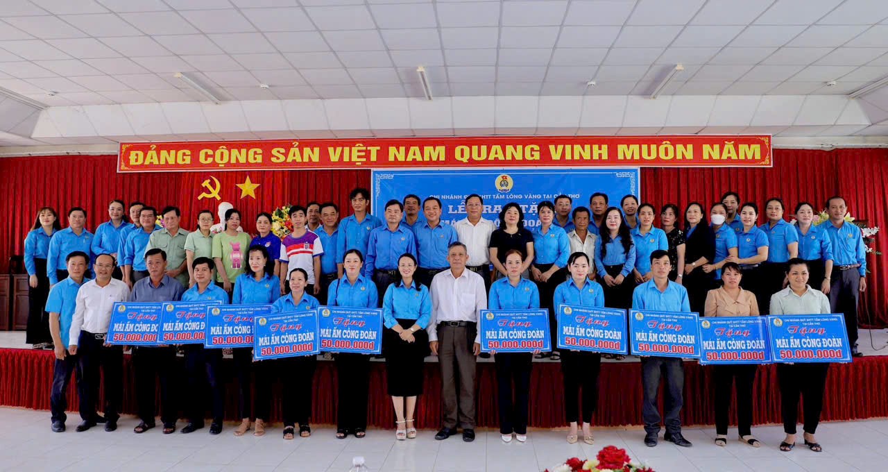 Liên đoàn Lao động thành phố Cần Thơ trao tặng 19 “Mái ấm Công đoàn” đợt II cho đoàn viên có hoàn cảnh khó khăn