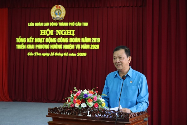 LIÊN ĐOÀN LAO ĐỘNG THÀNH PHỐ CẦN THƠ TỔ CHỨC HỘI NGHỊ TỔNG KẾT HOẠT ĐỘNG CÔNG ĐOÀN NĂM 2019