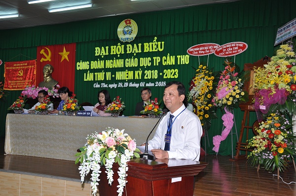 ĐẠI HỘI ĐẠI BIỂU CÔNG ĐOÀN NGÀNH GIÁO DỤC THÀNH PHỐ CẦN THƠ LẦN THỨ VI, NHIỆM KỲ 2018 – 2023 THÀNH CÔNG TỐT ĐẸP