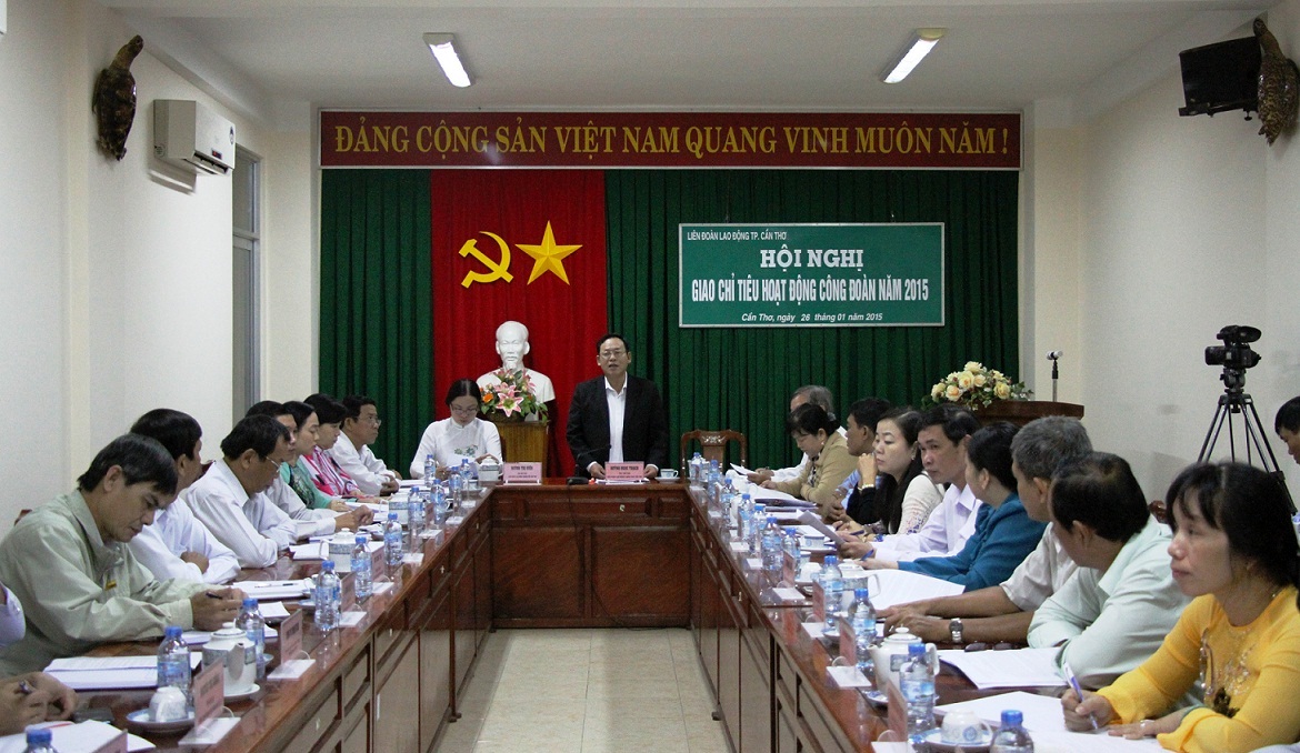 LIÊN ĐOÀN LAO ĐỘNG THÀNH PHỐ CẦN THƠ GIAO CHỈ TIÊU HOẠT ĐỘNG CÔNG ĐOÀN NĂM 2015