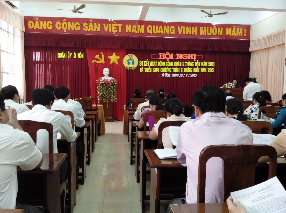 LIÊN ĐOÀN LAO ĐỘNG QUẬN Ô MÔN TỔ CHỨC HỘI NGHỊ SƠ KẾT HOẠT ĐỘNG CÔNG ĐOÀN 6 THÁNG ĐẦU NĂM VÀ TRIỂN KHAI HOẠT ĐỘNG TỪ NAY ĐẾN CUỐI  NĂM 2015