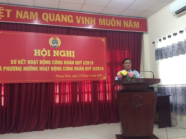 LIÊN ĐOÀN LAO ĐỘNG HUYỆN PHONG ĐIỀN TỔ CHỨC HỘI NGHỊ SƠ KẾT HOẠT ĐỘNG CÔNG ĐOÀN QUÝ I/2018 VÀ TRIỂN KHAI NHIỆM VỤ CÔNG ĐOÀN QUÝ II/2018