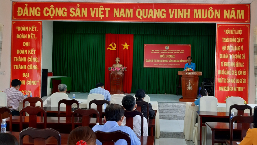 LIÊN ĐOÀN LAO ĐỘNG HUYỆN PHONG ĐIỀN HỘI NGHỊ GIAO CHỈ TIÊU THỰC HIỆN NHIỆM VỤ NĂM 2022